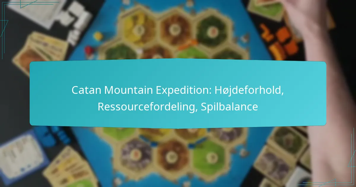 Catan Mountain Expedition: Højdeforhold, Ressourcefordeling, Spilbalance