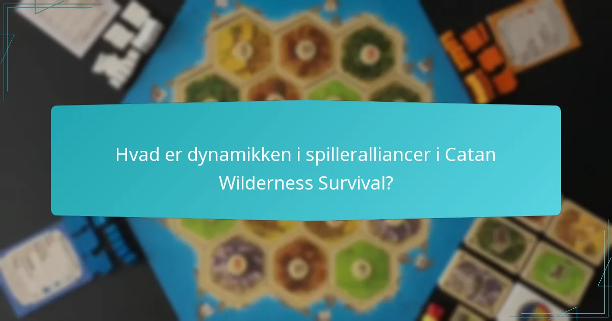 Hvad er dynamikken i spilleralliancer i Catan Wilderness Survival?