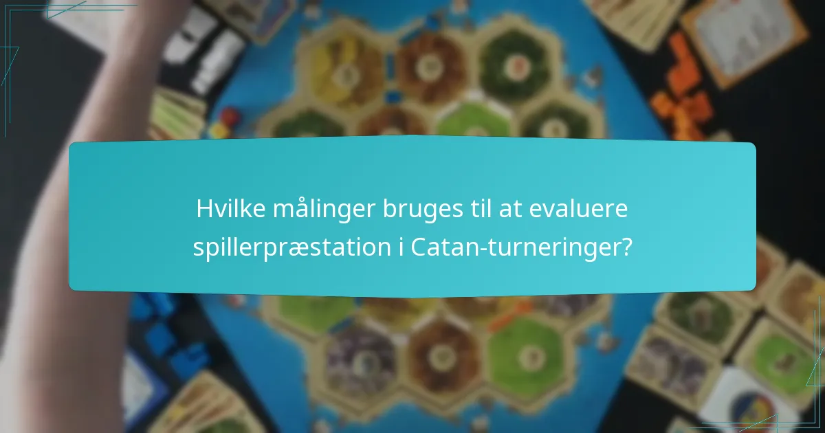 Hvilke målinger bruges til at evaluere spillerpræstation i Catan-turneringer?