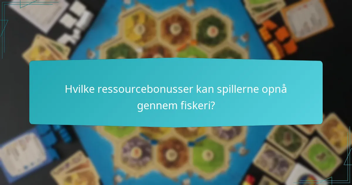 Hvilke ressourcebonusser kan spillerne opnå gennem fiskeri?