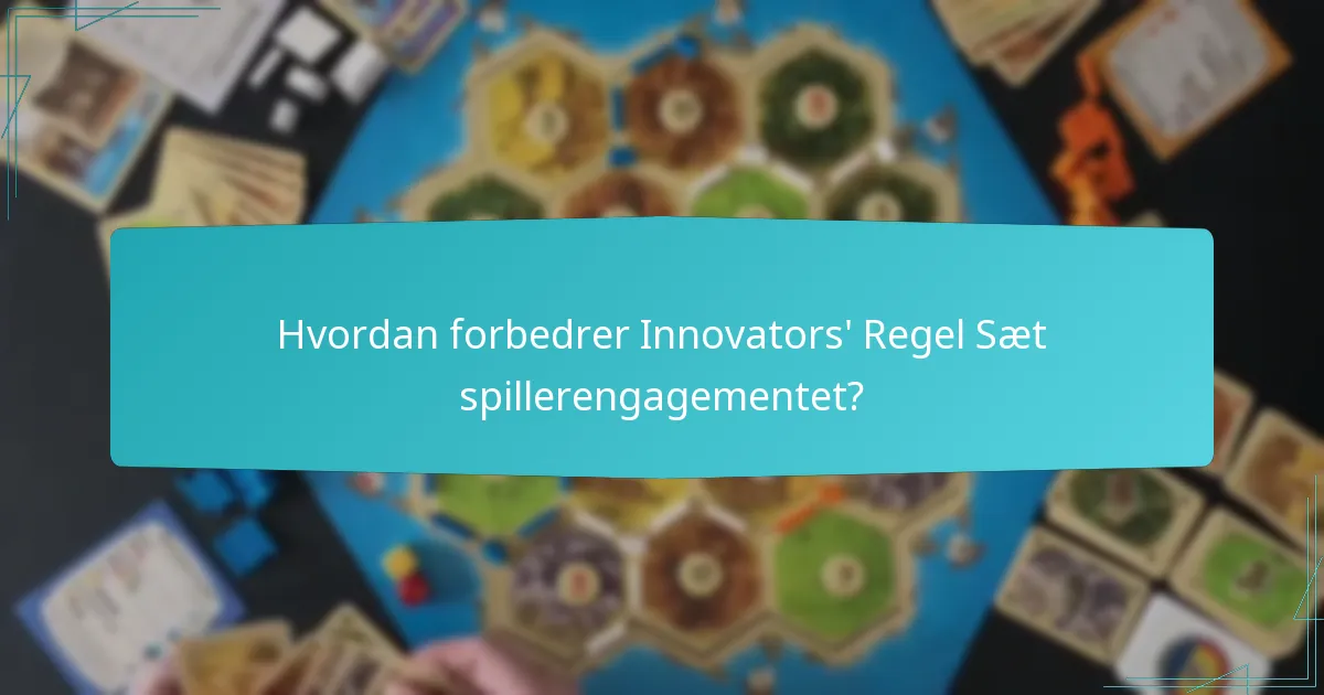 Hvordan forbedrer Innovators’ Regel Sæt spillerengagementet?