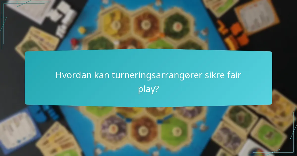 Hvordan kan turneringsarrangører sikre fair play?