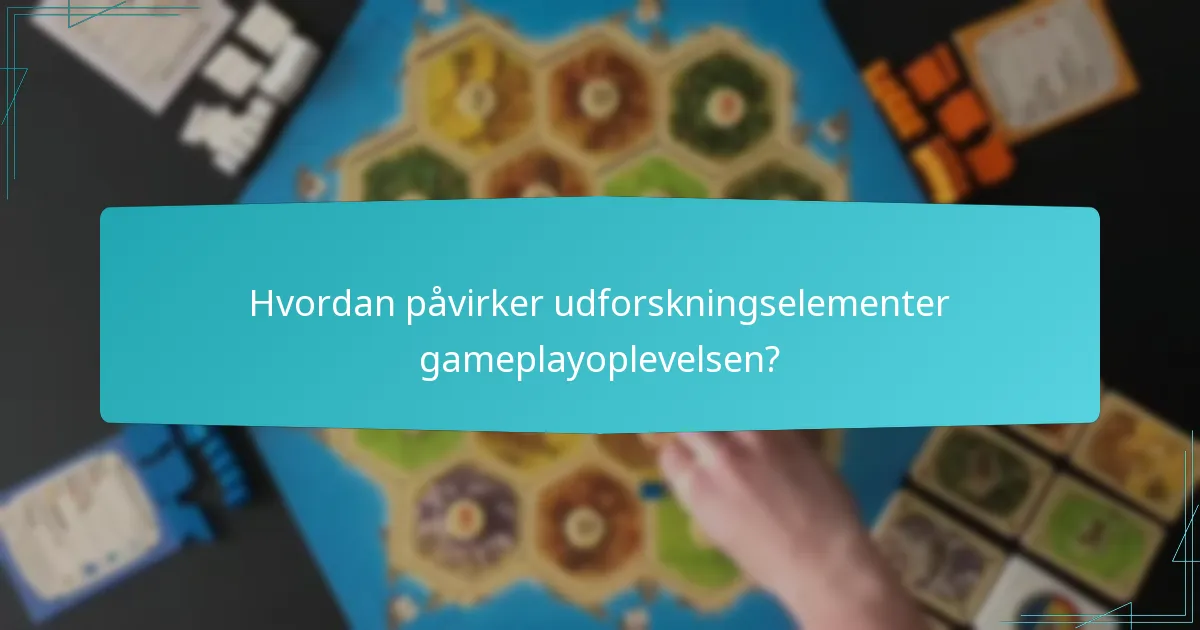Hvordan påvirker udforskningselementer gameplayoplevelsen?