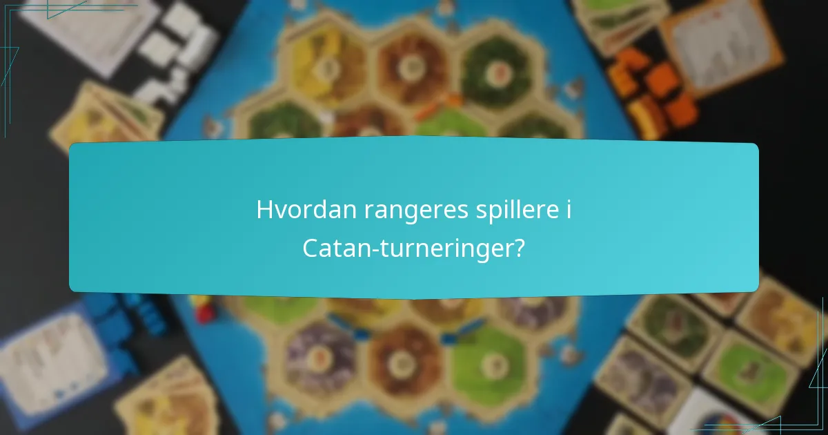 Hvordan rangeres spillere i Catan-turneringer?